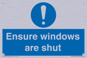 Ensure windows are shut